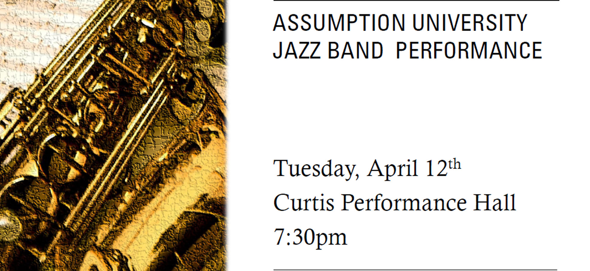 Graphic with a saxophone to promote the April 12, 2022 Assumption University Jazz Band Performance.